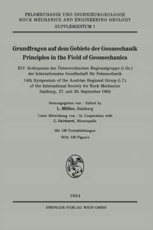 Grundfragen auf dem Gebiete der Geomechanik / Principles in the Field of Geomechanics: XIV. Kolloquium der Österreichischen Regionalgruppe (i. Gr.) der Internationalen Gesellschaft für Felsmechanik / 14th Symposium of the Austrian Regional Group (i. f.) of the International Society for Rock Mechanics Salzburg, 27. und 28. September 1963 de International Society for rock Mechanics