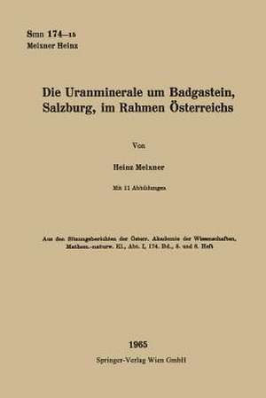 Die Uranminerale um Badgastein, Salzburg, im Rahmen Österreichs de Heinz Meixner