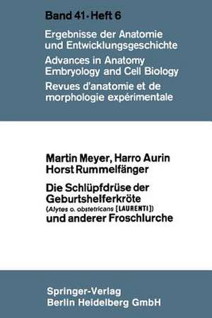 Die Schlüpfdrüse der Geburtshelferkröte (Alytes o. obstetricans [LAURENTI]) und anderer Froschlurche de Martin Meyer