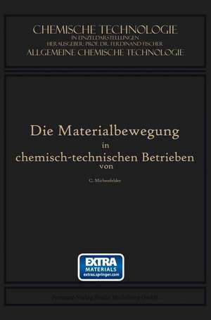 Die Materialbewegung in Chemisch-Technischen Betrieben de Carl Michenfelder