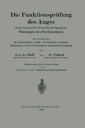 Die Funktionsprüfung des Auges unter besonderer Berücksichtigung der Störungen des Farbensinnes: Ein Leitfaden für Sanitätsoffiziere, Schiffs- und Bahnärzte, Amtsärzte, Studierende und als Vorbereitung für die augenärztliche Ausbildung de Hans Oloff