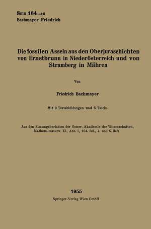 Die fossilen Asseln aus den Oberjuraschichten von Ernstbrunn in Niederösterreich und von Stramberg in Mähren de Friedrich Bachmayer