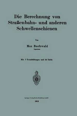 Die Berechnung von Straßenbahn- und anderen Schwellenschienen de Max Buchwald