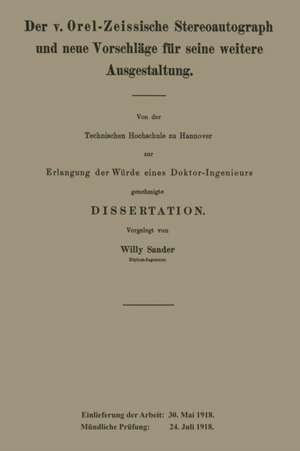 Der v. Orel-Zeissische Stereoautograph und neue Vorschläge für seine weitere Ausgestaltung de Willy Sander