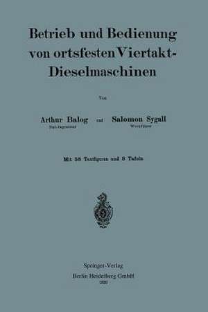 Betrieb und und Bedienung von ortsfesten Viertakt-Dieselmaschinen de Arthur Balog