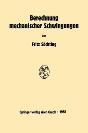 Berechnung mechanischer Schwingungen de Fritz Söchting