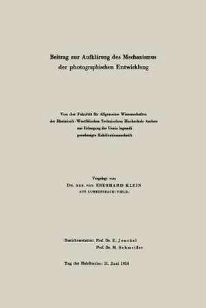 Beitrag zur Aufklärung des Mechanismus der photographischen Entwicklung de Eberhard Klein