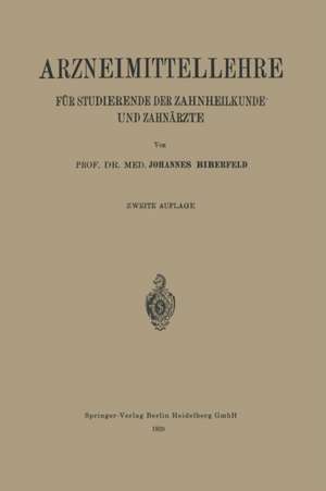 Arzneimittellehre für Studierende der Zahnheilkunde und Zahnärzte de Johannes Biberfeld