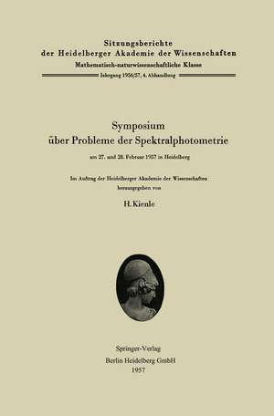 Symposium über Probleme der Spektralphotometrie am 27. und 28. Februar 1957 in Heidelberg de Hans Kienle