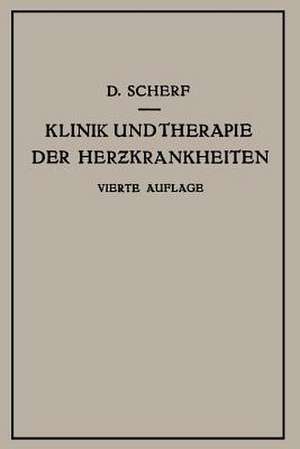 Klinik und Therapie der Herzkrankheiten und der Gefässerkrankungen de David Scherf