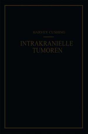 Intrakranielle Tumoren: Bericht über 2000 Bestätigte Fälle mit der Zugehörigen Mortalitätsstatistik de Harvey Cushing