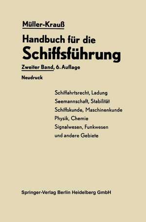 Handbuch für die Schiffsführung: Schiffahrtsrecht, Ladung, Seemannschaft, Stabilität Signal- und Funkwesen und andere Gebiete de Johannes Müller