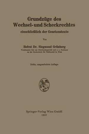 Grundzüge des Wechsel- und Scheckrechtes einschließlich der Gesetzestexte de Siegmund Grünberg