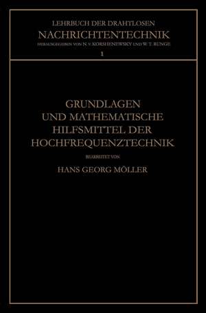 Grundlagen und Mathematische Hilfsmittel der Hochfrequenztechnik de Hans Georg Möller