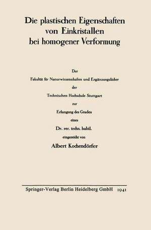 Die plastischen Eigenschaften von Einkristallen bei homogener Verformung de Albert Knochendörfer