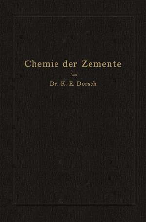 Chemie der Zemente (Chemie der hydraulischen Bindemittel) de Karl Ewald Dorsch