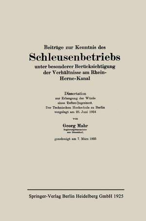 Beiträge zur Kenntnis des Schleusenbetriebs unter besonderer Berücksichtigung der Verhältnisse am Rhein-Herne-Kanal de Georg Mahr