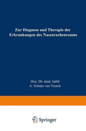 Zur Diagnose und Therapie der Erkrankungen des Nasenrachenraums: Das endoskopische Bild de Alfred Schulz van Treeck