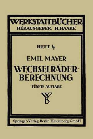 Wechselräderberechnung für Drehbänke unter Berücksichtigung der schwierigen Steigungen de Emil Mayer