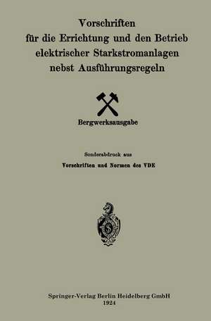 Vorschriften für die Errichtung und den Betrieb elektrischer Starkstromanlagen nebst Ausführungsregeln de Generalsekretariat des Verbandes Deutscher Wlektrotechniker