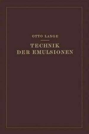 Technik der Emulsionen de Otto Lange