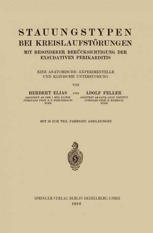 Stauungstypen bei Kreislaufstörungen: Mit Besonderer Berücksichtigung der Exsudativen Perikarditis de Herbert Elias