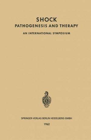 Shock Pathogenesis and Therapy: An International Symposium de Klaus-Dietrich Bock