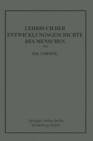 Lehrbuch der Entwicklungsgeschichte des Menschen de Hanson Kelly Corning