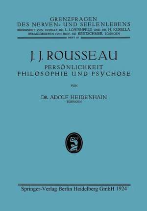 J. J. Rousseau: Persönlichkeit, Philosophie und Psychose de Adolf Heidenhain