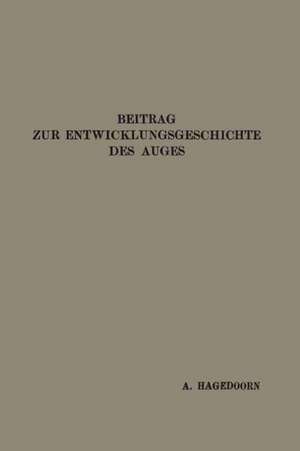 Beitrag zur Entwicklungsgeschichte des Auges de Arend Hagedoorn