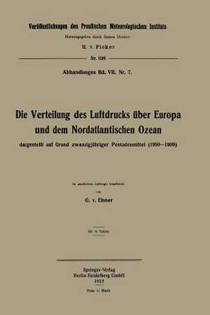 Die Verteilung des Luftdrucks über Europa und dem Nordatlantischen Ozean: dargestellt auf Grund zwanzigjähriger Pentadenmittel (1890–1909) de Georg von Elsner