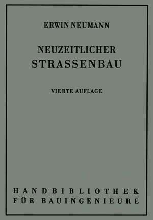 Der neuzeitliche Straßenbau: Aufgaben und Technik de Fritz Freising