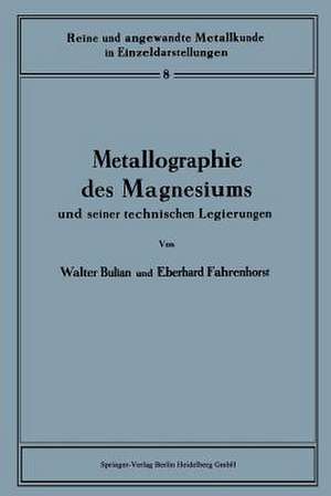 Metallographie des Magnesiums und seiner technischen Legierungen de Walter Bulian