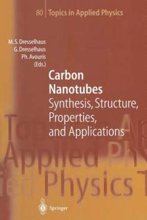 Carbon Nanotubes: Synthesis, Structure, Properties, and Applications de Mildred S. Dresselhaus