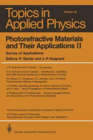 Photorefractive Materials and Their Applications II: Survey of Applications de Peter Günter