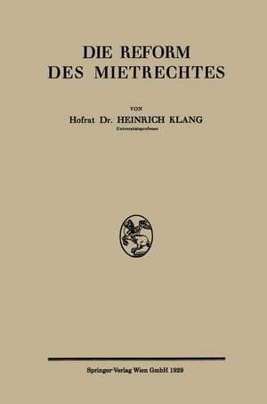 Die Reform des Mietrechtes de Heinrich Klang