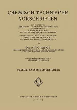 Chemisch-Technische Vorschriften: II. Band: Fasern, Massen und Schichten de Dr. Otto Lange