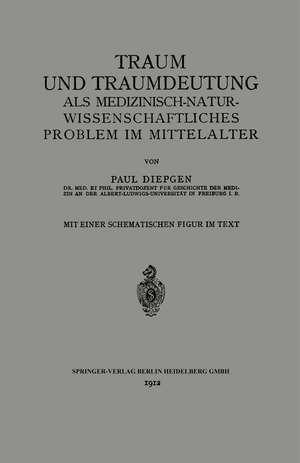 Traum und Traumdeutung als Medizinisch-Naturwissenschaftliches Problem im Mittelalter de Paul Diepgen