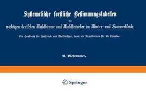 Systematische forstliche Bestimmungstabellen der wichtigen deutschen Waldbäume und Waldsträucher im Winter- und Sommerkleide: Ein Handbuch für Forstleute und Waldbesitzer, sowie ein Repetitorium für die Examina de G. Westermeier