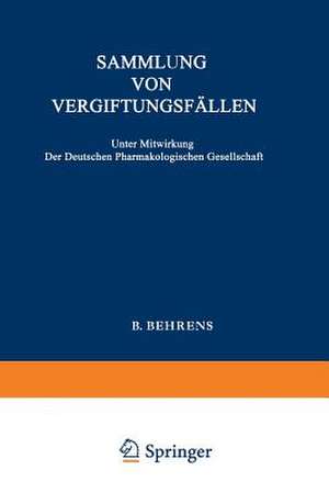 Sammlung von Vergiftungsfällen: Unter Mitwirkung der Deutschen Pharmakologischen Gesellschaft de Wieland Fühner