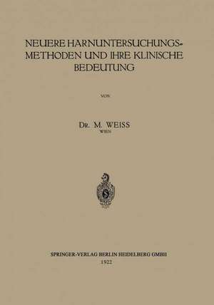 Neuere Harnuntersuchungsmethoden und ihre klinische Bedeutung de M. Weiss