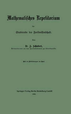 Mathematisches Repetitorium für Studirende der Forstwissenschaft de Johannes Schubert