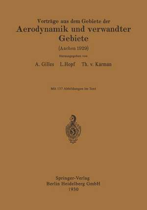 Vorträge aus dem Gebiete der Aerodynamik und verwandter Gebiete: Aachen 1929 de August Gilles