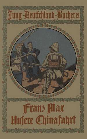 Unsere Chinafahrt de Franz Max