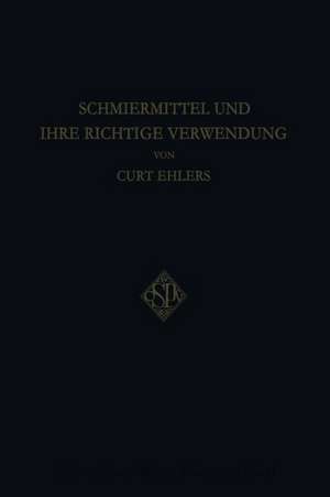 Schmiermittel und Ihre Richtige Verwendung de Curt Ehlers