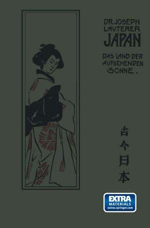 Japan: Das Land der aufgebenden Sonne einst und jetzt Nach seinen Reisen und Studien de Joseph Lauterer