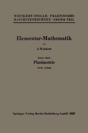 Elementar-Mathematik: Eine leichtfaßliche Darstellung der für Maschinenbauer und Elektrotechniker unentbehrlichen Gesetze de August Weickert