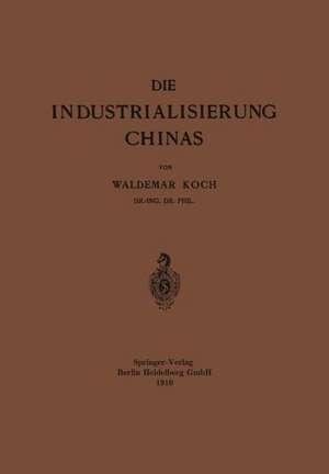 Die Industrialisierung Chinas de Waldemar Koch