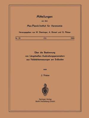 Über die Bestimmung von Längstwellen-Ausbreitungsparametern aus Feldstärkemessungen am Erdboden de Joachim Frisius