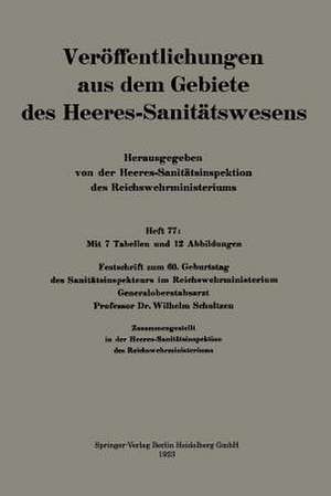 Festschrift zum 60. Geburtstag des Sanitätsinspekteurs im Reichswehrministerium Generaloberstabsarzt Professor Dr. Wilhelm Schultzen de Wilhelm Schultzen